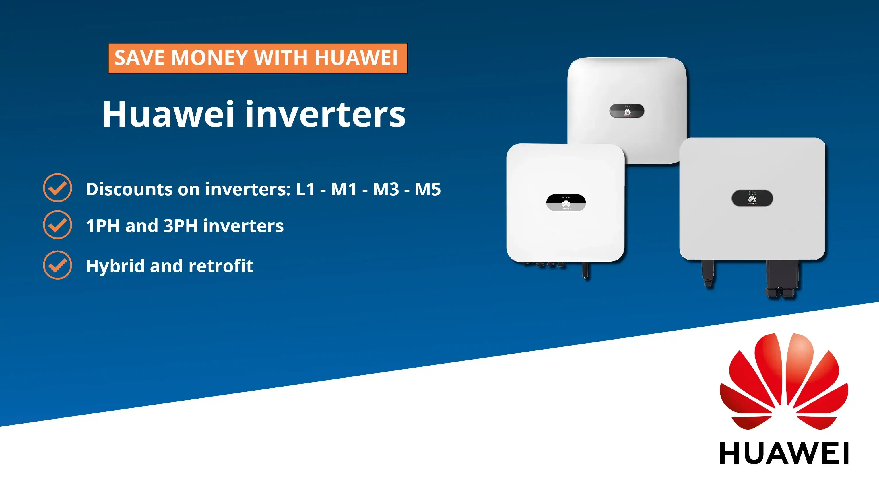 Discounts on Huawei L1, M1, M3 and M5 inverters